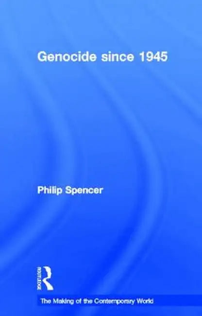 Genocide since 1945 by Philip Spencer