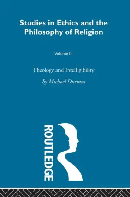 Theology and Intelligibility by Durrant Michael