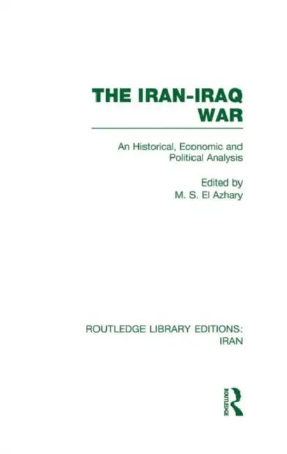 The Iran-Iraq War (RLE Iran A) by M. El-Azhary