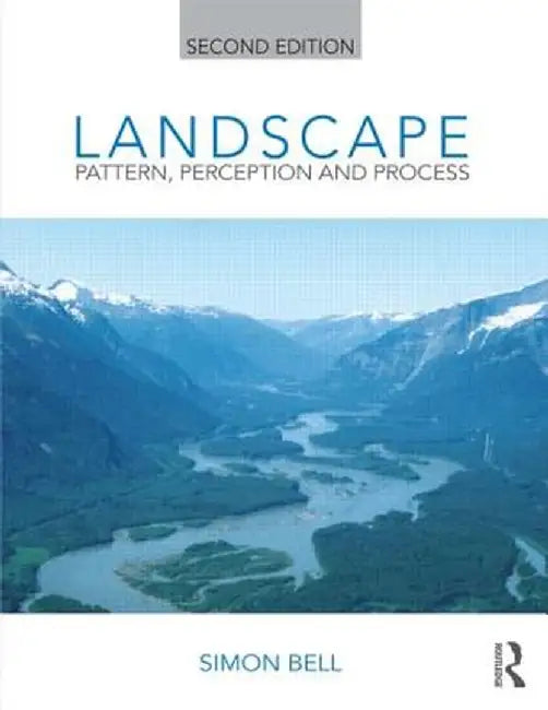 Landscape: Pattern, Perception and Process by Simon Bell
