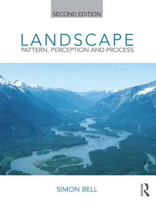 Landscape: Pattern, Perception and Process by Simon Bell