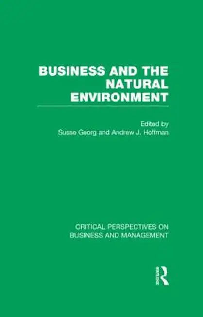 Business and the Natural Environment by Susse Georg