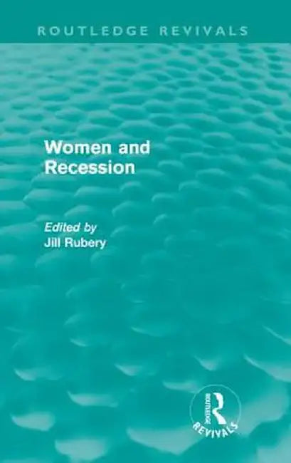 Women and Recession by Jill Rubery