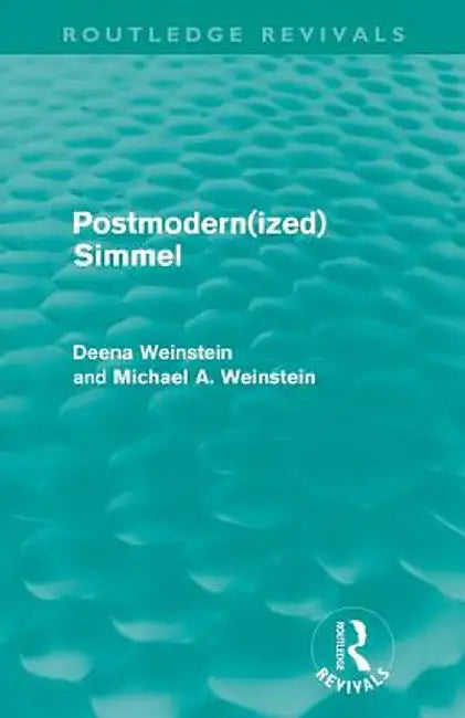 Postmodernized Simmel by Deena Weinstein