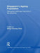 Singapore's Ageing Population: Managing Healthcare and End-Of-Life Decisions by Wing-Cheong Chan