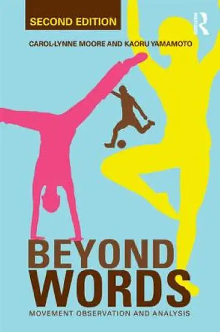Beyond Words: Movement Observation and Analysis by Carol-Lynne Moore