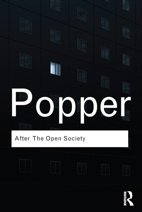 After The Open Society: Selected Social and Political Writings