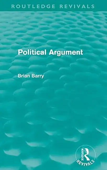 Political Argument (Routledge Revivals) by Brian Barry