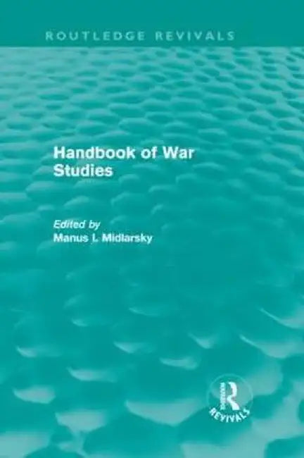 Handbook of War Studies by Manus I. Midlarsky