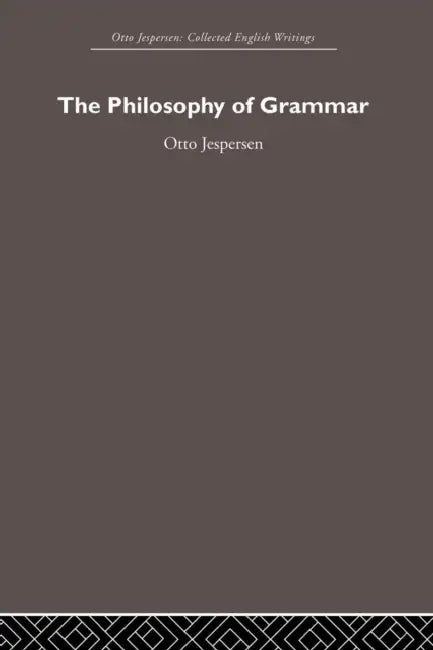 The Philosophy of Grammar by Otto Jespersen