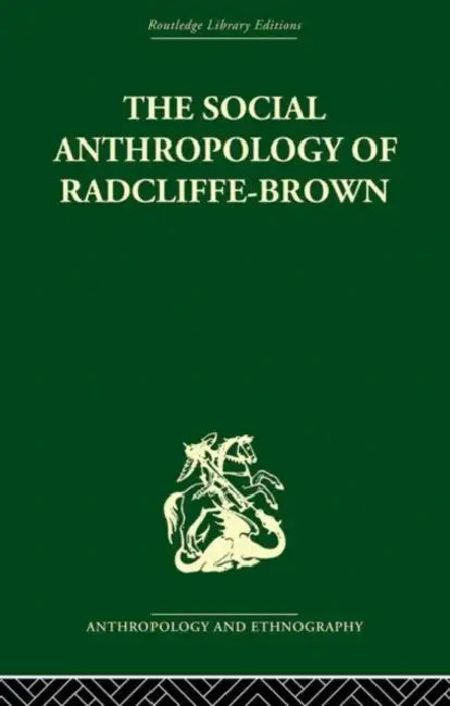 The Social Anthropology of Radcliffe-Brown by Kuper Adam