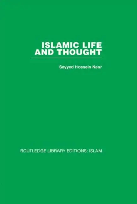 Islamic Life and Thought by Seyyed Hossein Nasr