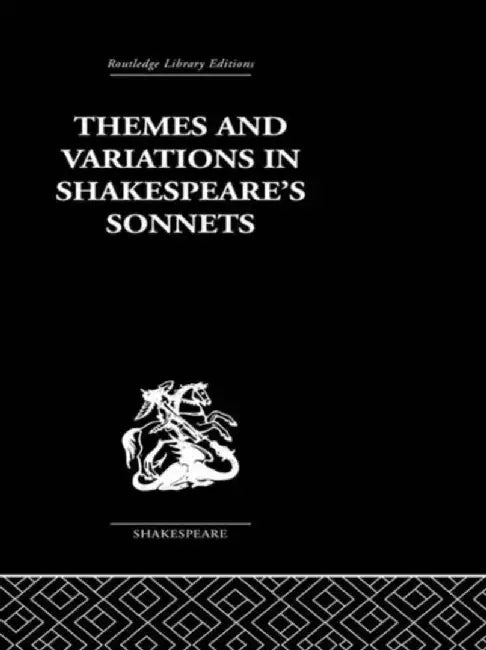 Themes and Variations in Shakespeare's Sonnets by J B Leishman