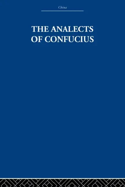 The Analects of Confucius by The Arthur Waley Estate, Arthur Waley