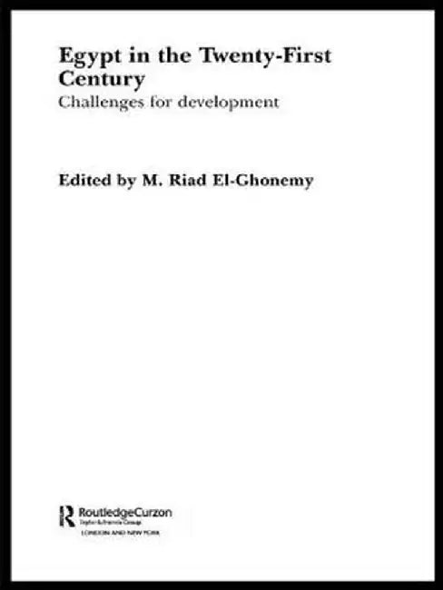 Egypt in the Twenty First Century: Challenges for Development by M. Riad El-Ghonemy