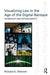 Visualizing Law in the Age of the Digital Baroque: Arabesques & Entanglements by Richard K Sherwin