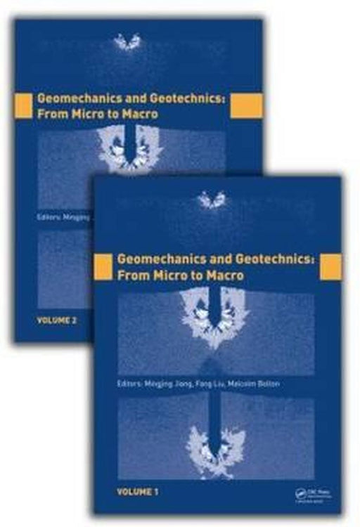Geomechanics And Geotechnics: From Micro to Macro by Jiang, Fang Liu, Malcolm Bolton
