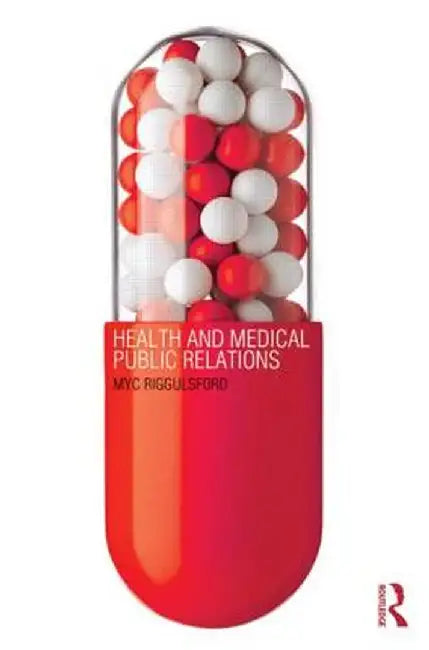 Health and Medical Public Relations by Myc Riggulsford