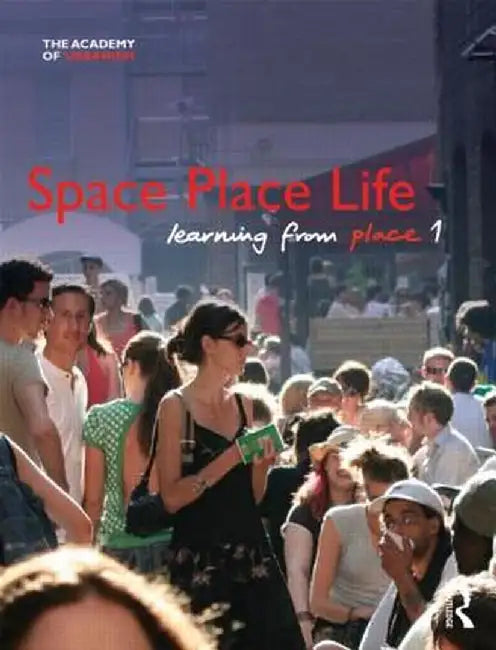 Space, Place, Life: Learning from Place by Brian Evans