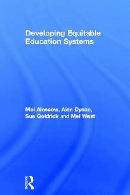 Developing Equitable Education Systems by Mel Ainscow