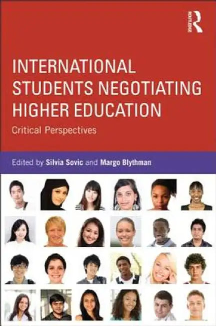 International Students Negotiating Higher Education: Critical Perspectives by Silvia Sovic