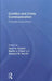 Conflict and Crisis Communication: Principles and Practice by Carol Ireland