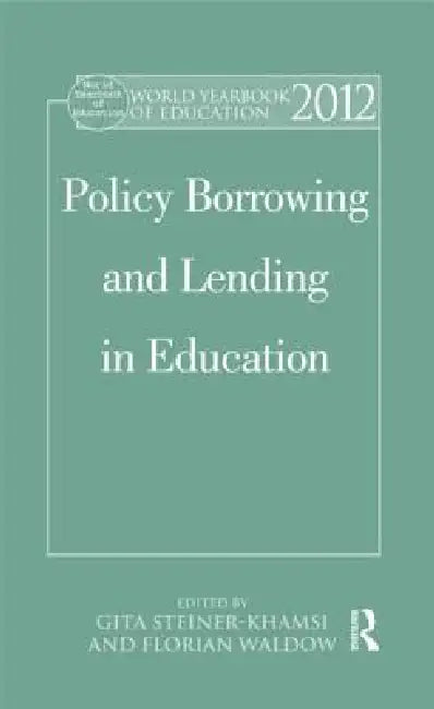World Yearbook Of Education 2012: Policy Borrowing And Lending In Education by Gita Steiner-Khamsi