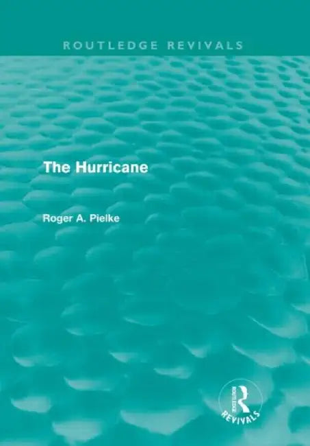 The Hurricane by Roger A Pielke