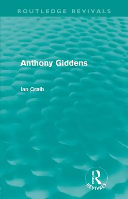 Anthony Giddens (Routledge Revivals) by Ian Craib