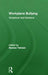 Workplace Bullying: Symptoms and Solutions by Noreen Tehrani