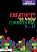 Creativity for a New Curriculum: 5-11 by Lynn D Newton