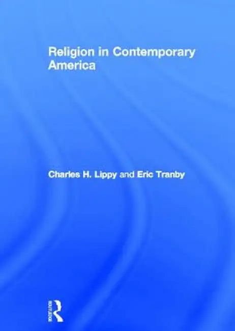 Religion in Contemporary America by Charles H. Lippy