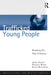 Trafficked Young People: Breaking the Wall of Silence by Jenny J. Pearce