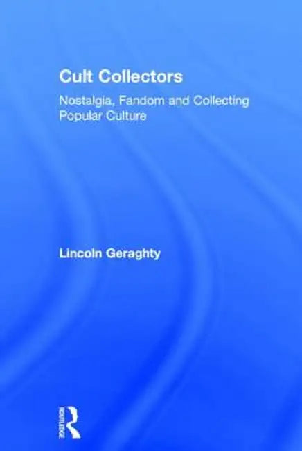 Cult Collectors by Lincoln Geraghty