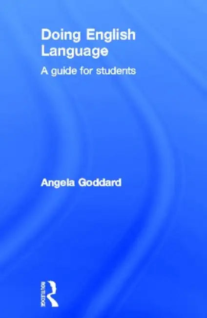 Doing English Language by Angela Goddard