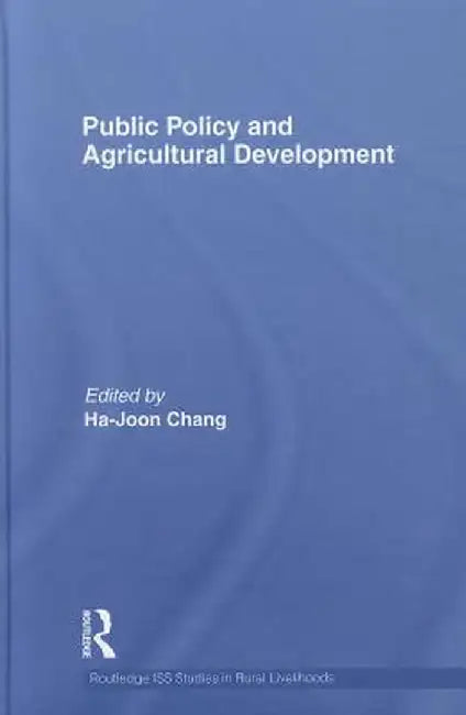 Public Policy and Agricultural Development by Ha-Joon Chang