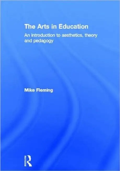 The Arts in Education by Mike Fleming