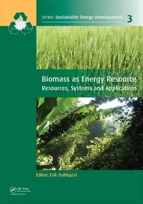 Biomass as Energy Source: Resources, Systems and Applications by Erik Dahlquist