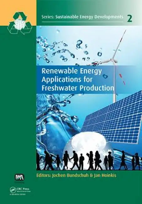 Renewable Energy Applications for Freshwater Production by Jochen Bundschuh