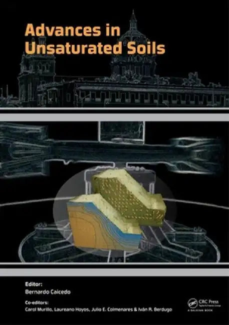 Advances in Unsaturated Soils by Bernardo Caicedo