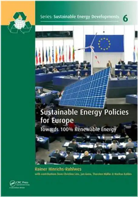Sustainable Energy Policies For Europe: Towards 100% Renewable Energy by Rainer Hinrichs-Rahlwes