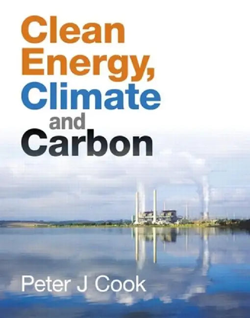 Clean Energy, Climate and Carbon by Peter J. Cook
