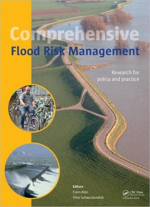 Comprehensive Flood Risk Management: Research for Policy and Practice by Frans Klijn, Timo Schweckendiek