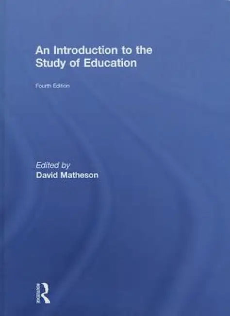 An Introduction to the Study of Education by David Matheson