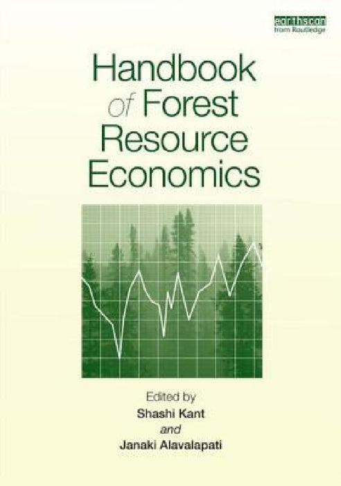 Handbook Of Forest Resource Economics  by Shashi Kant