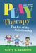 Play Therapy Book & DVD Bundle [With DVD] by Garry L. Landreth