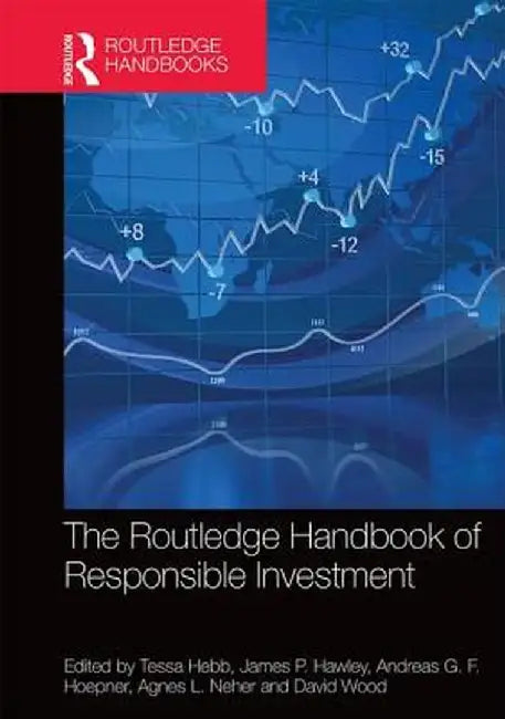 The Routledge Handbook of Responsible Investment by Tessa Hebb