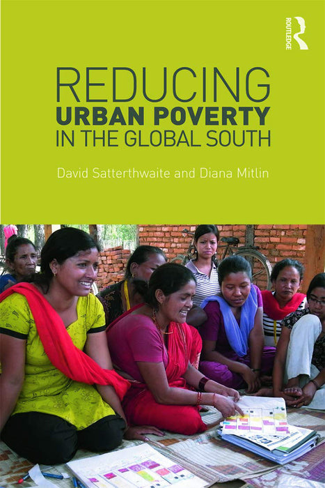 Reducing Urban Poverty In The Global South by David Satterthwaite