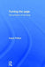 Turning the Page: The Evolution of the Book by Angus Phillips