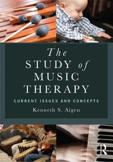 The Study of Music Therapy: Current Issues and Concepts by Kenneth S. Aigen